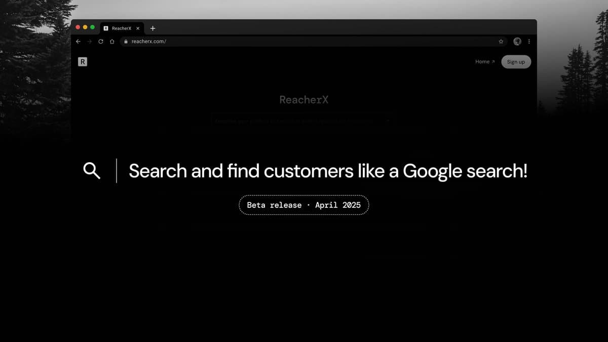 ReacherX, Search and find customers like a Google search! (Beta release: April 2025).